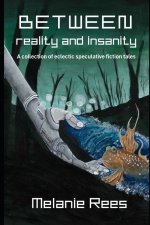 Between reality and insanity