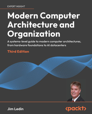 Modern Computer Architecture and Organization - Third Edition