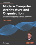 Modern Computer Architecture and Organization - Third Edition