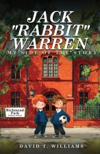 Jack 'Rabbit' Warren My Side Of The Story