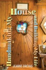 Handmaking My House and Building My Life