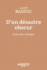 D'un désastre obscur - Droit, État, Politique