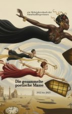Die gesammelte poetische Masse