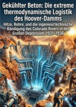 Gekühlter Beton: Die extreme thermodynamische Logistik des Hoover-Damms