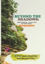 Beyond The Shadows: Understanding, Living With, and Overcoming Depression