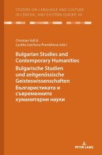 Bulgarian Studies and Contemporary Humanities - Bulgarische Studien und zeitgenössische Geisteswissenschaften -