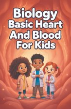 Biology Basic Heart and Blood for Kids