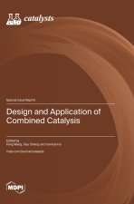Design and Application of Combined Catalysis