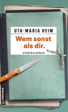 Wem sonst als dir.
