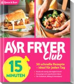 AIR FRYER Quick & Easy - 15 Minuten