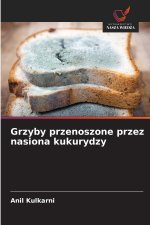 Grzyby przenoszone przez nasiona kukurydzy