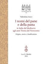 nomi del pane e della pasta in Italia dal Medioevo agli anni Trenta del Novecento. Origine, storia e classificazione