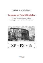 poesia nei fratelli Doplicher. La Roma di Fabio e il mondo di Sergio, con un saggio psico-neuroestetico sulla versificazione