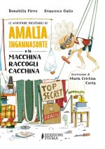 avventure inevitabili di Amalia Ingannasorte e la macchina raccogli cacchina