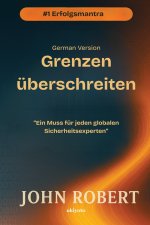 Grenzen überschreiten |Ein Muss für jeden globalen Sicherheitsexperten
