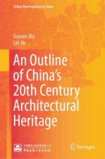 An Outline of China's 20th Century Architectural Heritage