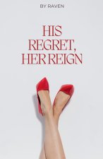 His Regret, Her Reign