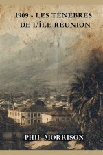 1909 - LES TÉNÈBRES DE L'ÎLE RÉUNION