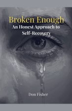 Broken Enough