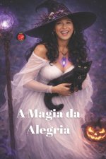 A Magia da Alegria