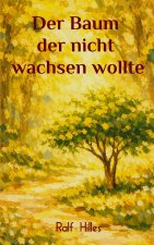 Der Baum, der nicht wachsen wollte