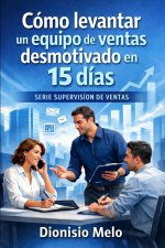 Cómo levantar un equipo de ventas desmotivado en 15 días