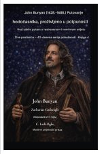 John Bunyan (1628. - 1688.) Putovanje hodočasnika, proživljeno u potpunosti