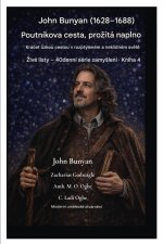 John Bunyan (1628-1688) Poutníkova cesta, prožitá naplno