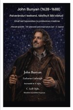 John Bunyan (1628-1688) Palveränduri teekond, täielikult läbi elatud