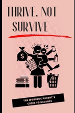Thrive, Not Survive