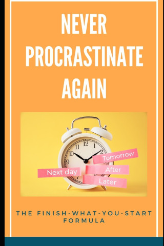 Never Procrastinate Again