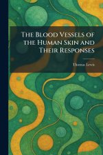 The Blood Vessels of the Human Skin and Their Responses