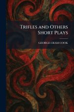 Trifles and Others Short Plays
