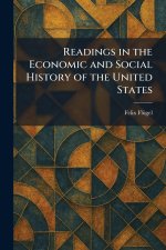 Readings in the Economic and Social History of the United States