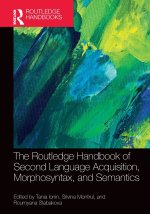 The Routledge Handbook of Second Language Acquisition, Morphosyntax, and Semantics