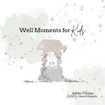Well Moments for Kids