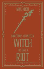 Sometimes You Need a Witch to Start a Riot