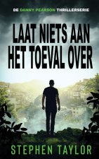 Laat Niets aan het Toeval Over