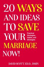 20 Ways and Ideas to Save Your Marriage Now!