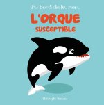 L’orque susceptible