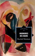 MURMURES MAINS ET AUTRES POEMES