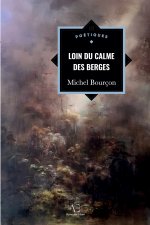 LOIN DU CALME BERGES
