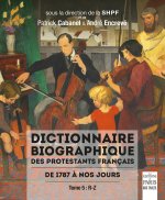 Dictionnaire biographique des protestants français de 1787 à nos jours
