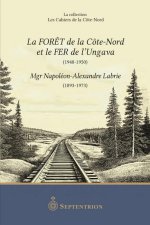LA FORET DE LA COTE-NORD ET LE FER DE L'UNGAVA (1948-1950)