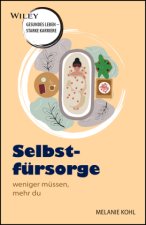 Selbstfürsorge - weniger müssen, mehr du
