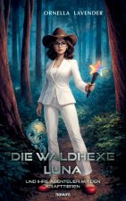 Die Waldhexe Luna und ihre Abenteuer mit den Krafttieren