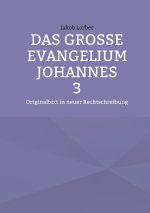 Das große Evangelium Johannes 3