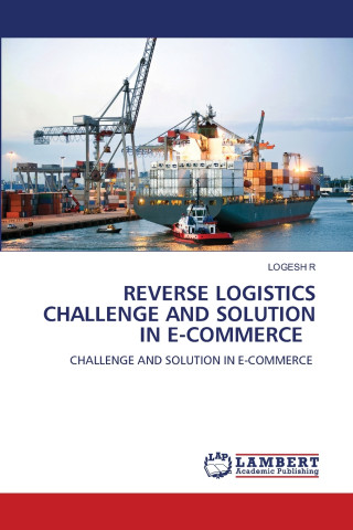 REVERSE LOGISTICS CHALLENGE AND SOLUTION IN E-COMMERCE