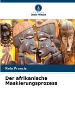 Der afrikanische Maskierungsprozess