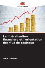 La libéralisation financière et l'orientation des flux de capitaux